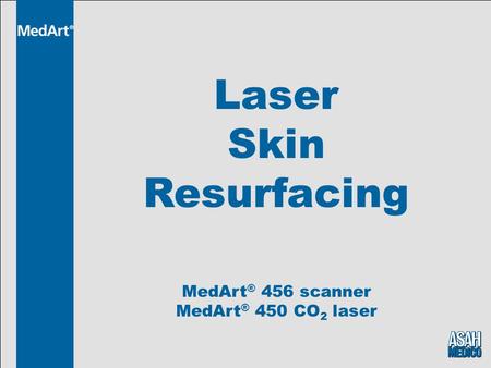 Laser Skin Resurfacing MedArt® 456 scanner MedArt® 450 CO2 laser