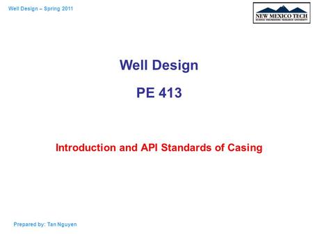 Well Design PE 413 Introduction and API Standards of Casing