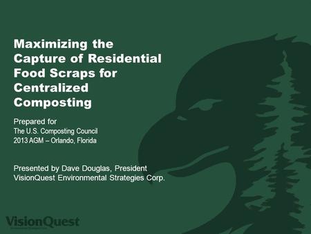 Maximizing the Capture of Residential Maximizing the Capture of Residential Food Scraps for Centralized Composting Prepared for The U.S. Composting Council.