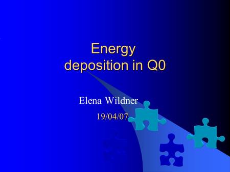 Energy deposition in Q0 Elena Wildner 19/04/07. Strategy 1. Define a TAS to protect the Q0 2. Optics:  *= 0.25m 3. Calculate, with some optimization.
