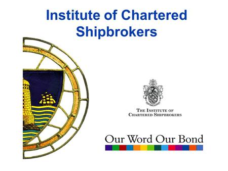 Alan Phillips Director ICS Institute of Chartered Shipbrokers.