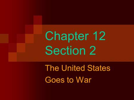 The United States Goes to War