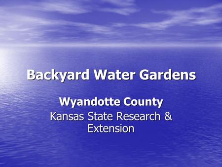 Backyard Water Gardens Wyandotte County Kansas State Research & Extension.