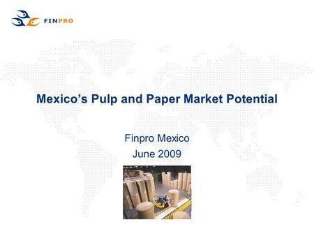 Mexico’s Pulp and Paper Market Potential
