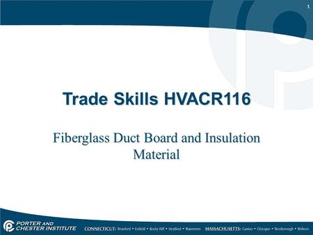1 Trade Skills HVACR116 Fiberglass Duct Board and Insulation Material.
