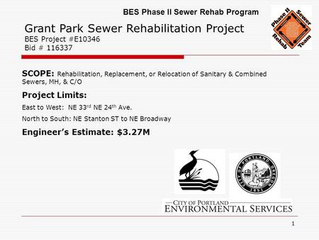 11 Grant Park Sewer Rehabilitation Project BES Project #E10346 Bid # 116337 SCOPE: Rehabilitation, Replacement, or Relocation of Sanitary & Combined Sewers,