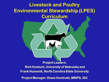 Project Leaders: Rick Koelsch, University of Nebraska and Frank Humenik, North Carolina State University Project Manager: Diane Huntrods, MWPS, ISU Livestock.