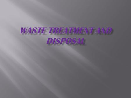 ideally the disposal methods should meet the following condition:  environment friendly  cause no health hazard  economically less demanding  maximum.