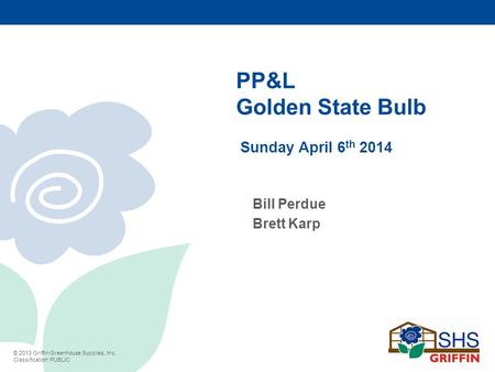 PP&L Golden State Bulb Sunday April 6th 2014