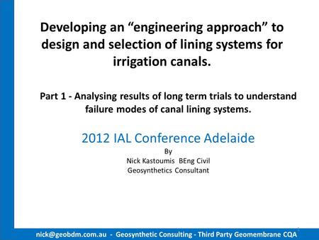 Developing an “engineering approach” to design and selection of lining systems for irrigation canals. Part 1 - Analysing results of long term trials to.