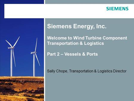 Siemens Energy, Inc. Welcome to Wind Turbine Component