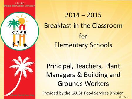 Provided by the LAUSD Food Services Division 08.12.2014.
