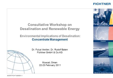 Consultative Workshop on Desalination and Renewable Energy Environmental Implications of Desalination: Concentrate Management Dr. Fulya Verdier,