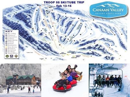 TROOP 55 SKI/TUBE TRIP Feb 13-15. Ski Trip Agenda Friday 5:00 pmBe at St Francis 5:30 pmDepart St Francis via bus ( Class T -- No Electronics except cell.