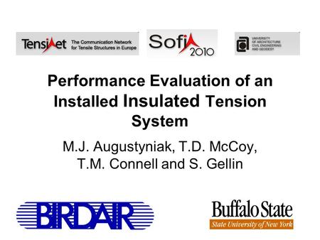 Performance Evaluation of an Installed Insulated Tension System M.J. Augustyniak, T.D. McCoy, T.M. Connell and S. Gellin.