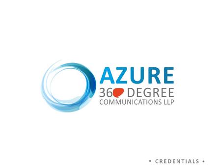 CREDENTIALS. Welcome to a complete marketing communications agency Azure.