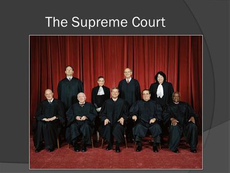 The Supreme Court. I. Background A. Only court mentioned in const. (Article III) B. Consists of 8 Associate Justices and 1Chief Justice. 1. number of.