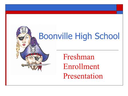 Boonville High School Freshman Enrollment Presentation.