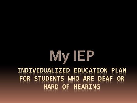 What’s in it for me? Take 5 minutes in your group to brainstorm ways that participating in your IEP is beneficial.