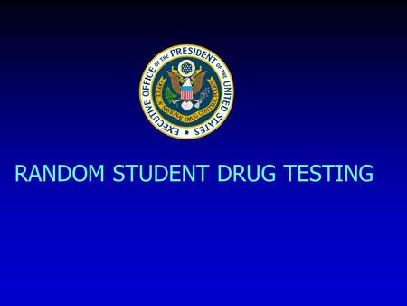 RANDOM STUDENT DRUG TESTING. What is Random Student Drug Testing? A Powerful Prevention Program It gives students a credible reason to resist pressure.
