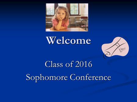 Welcome Class of 2016 Sophomore Conference. Mrs. Minekime Guidance Counselor Le - Z.