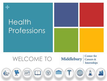 + WELCOME TO Health Professions. + 2014 Junior/Senior Fall Information Meeting WELCOME.