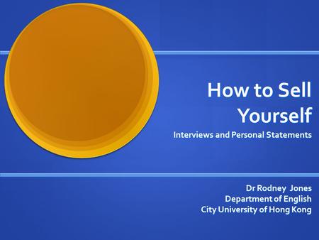 How to Sell Yourself Interviews and Personal Statements