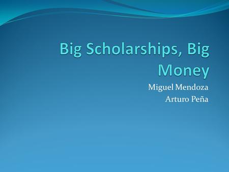 Big Scholarships, Big Money