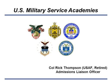 Col Rick Thompson (USAF, Retired) Admissions Liaison Officer