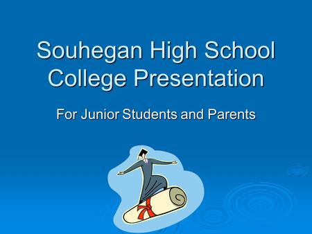 Souhegan High School College Presentation