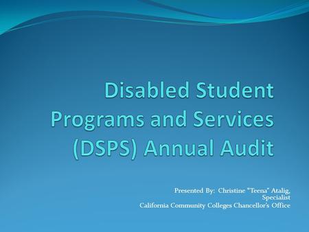 Presented By: Christine “Teena” Atalig, Specialist California Community Colleges Chancellor’s Office.
