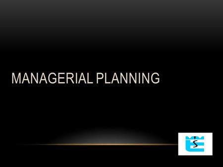 MANAGERIAL PLANNING. STRENGHTS ANNUAL PLANNING (DEFINED IN SCHOOL CURICULUM)  Organisational and pedagogical tasks (staffing,coordinating teachers and.