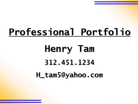 Professional Portfolio Henry Tam