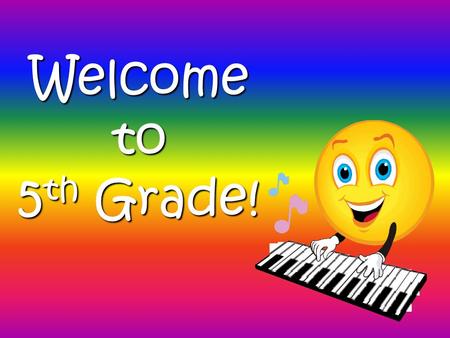 Welcome to 5 th Grade!. Conferences Please contact us ahead of time to schedule an appointment. Monday, Wednesday, and Friday 10:10-10:45 Tuesday 11:40-12:15.
