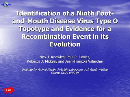 WRLFMD Identification of a Ninth Foot-and-Mouth Disease Virus Type O Topotype and Evidence for a Recombination Event in its Evolution Nick J. Knowles,