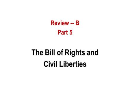 The Bill of Rights and Civil Liberties