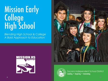 Mission Early College High School is founded on the belief that many high school students are ready and eager to do serious college work. Through a partnership.
