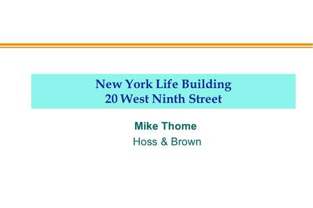 New York Life Building 20 West Ninth Street Mike Thome Hoss & Brown.