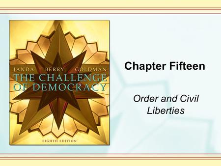 Chapter Fifteen Order and Civil Liberties. Copyright © Houghton Mifflin Company. All rights reserved. 15-2 The Bill of Rights The failure to include a.