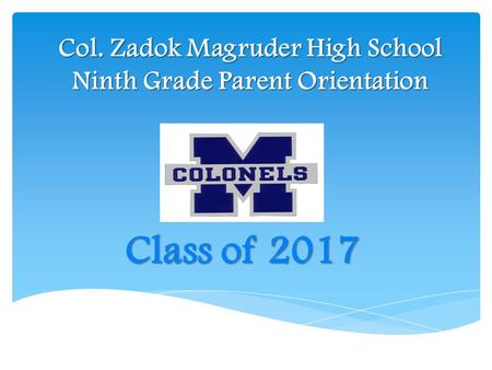 Col. Zadok Magruder High School Ninth Grade Parent Orientation