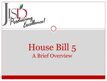 House Bill 5 A Brief Overview