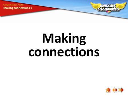 Making connections Comprehension Toolkit. Comprehension means understanding. The answers to some questions are easy to find, while the answers to others.