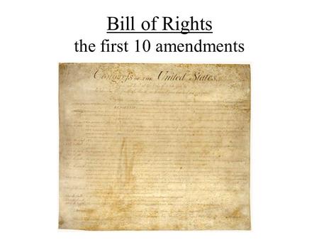 Bill of Rights the first 10 amendments