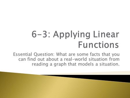 6-3: Applying Linear Functions