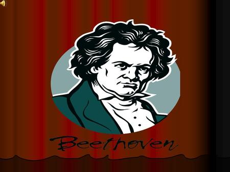 We ‘ll name him Beethoven Beethoven was born in Germany Dec 16 th 1770.