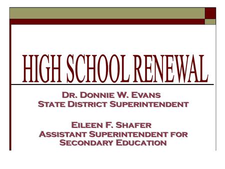 Dr. Donnie W. Evans State District Superintendent Page 1 of 2 Eileen F. Shafer Assistant Superintendent for Secondary Education.