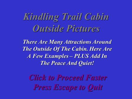 Kindling Trail Cabin Outside Pictures There Are Many Attractions Around The Outside Of The Cabin. Here Are A Few Examples – PLUS Add In The Peace And Quiet!