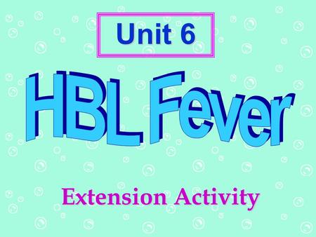 Unit 6 HBL Fever Extension Activity.