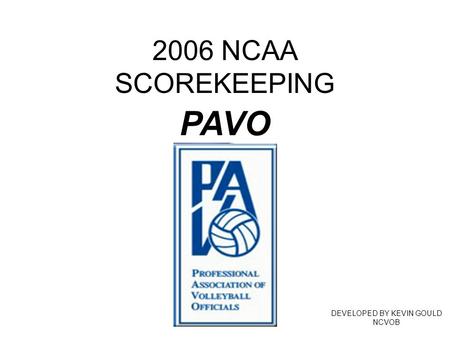 2006 NCAA SCOREKEEPING DEVELOPED BY KEVIN GOULD NCVOB PAVO.