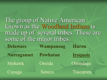 Delaware Wampanoag Huron Narraganset Powhatan Iroquois